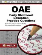 Oae Early Childhood Education Practice Questions: Oae Practice Tests and Exam Review for the Ohio Assessments for Educators edito da MOMETRIX MEDIA LLC