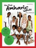 Our First Amharic Words: Second Edition: 125 Amharic Words Transliterated for Easy Pronunciation. di Stacy Bellward edito da Createspace Independent Publishing Platform