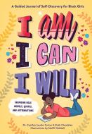 I Am, I Can, I Will: A Guided Journal of Self-Discovery for Black Girls di Cynthia Jacobs Carter, Ruth Chamblee edito da WORKMAN PR