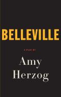 Belleville di Amy Herzog edito da MARTIN E SEGAL THEATRE CTR