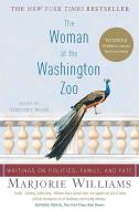 The Woman at the Washington Zoo: Writings on Politics, Family, and Fate di Marjorie Williams edito da PUBLICAFFAIRS