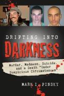 Drifting Into Darkness: Murders, Madness, Suicide, and a Death Under Suspicious Circumstances di Mark I. Pinsky edito da NEWSOUTH BOOKS