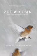 The One That Got Away: Short Stories di Zoe Wicomb edito da NEW PR