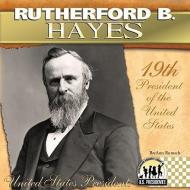 Rutherford B. Hayes: 19th President of the United States di BreAnn Rumsch edito da CHECKERBOARD