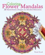 Coloring Flower Mandalas di Wendy Piersall edito da Ulysses Press