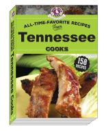 All Time Favorite Recipes from Tennessee Cooks di Gooseberry Patch edito da GOOSEBERRY PATCH