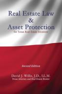 Real Estate Law & Asset Protection for Texas Real Estate Investors - Second Edition di David J. Willis edito da FIRST EDITION DESIGN EBOOK PUB