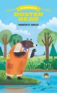 The Adventures of Buster Bear di Thornton W. Burgess edito da Seagrass Press