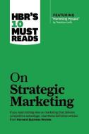 Hbr's 10 Must Reads on Strategic Marketing (with Featured Article "marketing Myopia," by Theodore Levitt) di Harvard Business Review, Clayton M. Christensen, Theordore Levitt edito da HARVARD BUSINESS REVIEW PR
