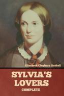 Sylvia's Lovers - Complete di Elizabeth Cleghorn Gaskell edito da Bibliotech Press