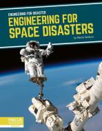 Engineering for Space Disasters di Marne Ventura edito da FOCUS READERS