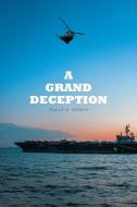 A Grand Deception di Daniel G. Hillard edito da Covenant Books
