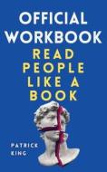 OFFICIAL WORKBOOK for Read People Like a Book di Patrick King edito da PKCS Media, Inc.