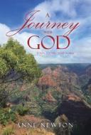 A Journey with God di Anne Newton edito da Westbow Press