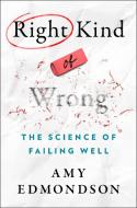 Right Kind of Wrong di Amy Edmondson edito da Simon + Schuster Inc.