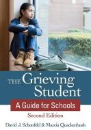 The Grieving Student di David J. Schonfeld, Marcia Quackenbush edito da Brookes Publishing Co