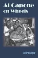 Al Capone On Wheels di Andre Kuiper edito da America Star Books