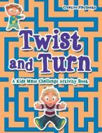 Twist And Turn di Creative Playbooks edito da Creative Playbooks