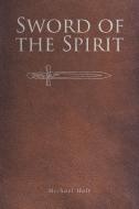 Sword of the Spirit di Michael Holt edito da Covenant Books