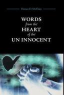 Words From The Heart Of The Un Innocent di Horace D. McClain edito da Friesenpress