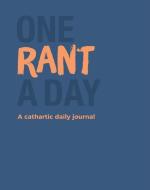 One Rant A Day di Quadrille Publishing Ltd edito da Quadrille Publishing Ltd