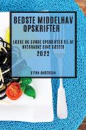 BEDSTE MIDDELHAV OPSKRIFTER 2022 di Kevin Anderson edito da Kevin Anderson