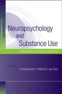 Neuropsychology and Substance Use di Ari Kalechstein edito da Taylor & Francis Ltd