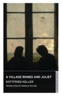 A Village Romeo and Juliet di Gottfried Keller edito da Alma Books Ltd