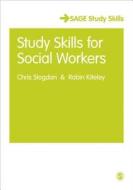 Study Skills for Social Workers di Christine Stogdon, Robin Kiteley edito da SAGE Publications Ltd