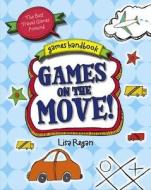 Games On The Move di Lisa Regan edito da Qed Publishing