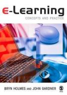E-Learning: Concepts and Practice di Bryn Holmes, John R. Gardner edito da Sage Publications (CA)