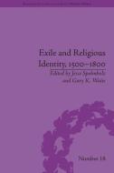 Exile and Religious Identity, 1500-1800 di Gary K. Waite edito da Taylor & Francis Ltd