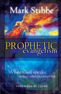Prophetic Evangelism di Mark Stibbe edito da Authentic