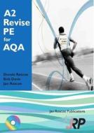 A2 Revise Pe For Aqa + Free Cd-rom di Dr. Dennis Roscoe, Jan Roscoe, Bob Davis edito da Jan Roscoe Publications Ltd