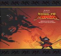 The Art of DreamWorks Kung Fu Panda di Tracey Miller-Zarneke edito da Insight Editions