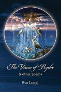 The Vision of Psyche & Other Poems di Ron Lampi edito da RIVER SANCTUARY PUB