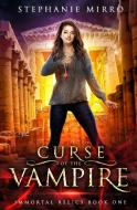 Curse of the Vampire di Stephanie Mirro edito da Tannhauser Press