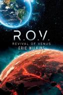 ROV: REVIVAL OF VENUS di ERIC WILKINS edito da LIGHTNING SOURCE UK LTD