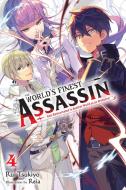 The World's Finest Assassin Gets Reincarnated In Another World As An Aristocrat, Vol. 4 (light Novel) di Rui Tsukiyo edito da Yen Press