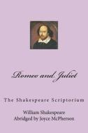 Shakespeare Scriptorium: Romeo and Juliet di Joyce McPherson edito da Createspace Independent Publishing Platform