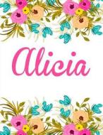 Alicia: Personalised Name Notebook/Journal Gift for Women & Girls 100 Pages (White Floral Design) di Kensington Press edito da Createspace Independent Publishing Platform