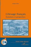 L'élevage français di Jacques Risse edito da Editions L'Harmattan