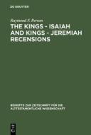 The Kings - Isaiah and Kings - Jeremiah Recensions di Raymond F. Person edito da De Gruyter