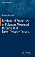 Mechanical Properties of Polymers Measured through AFM Force-Distance Curves di Brunero Cappella edito da Springer International Publishing