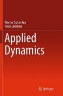 Applied Dynamics di Peter Eberhard, Werner Schiehlen edito da Springer International Publishing