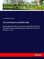 The Land Systems of British India di B. H. Baden-Powell edito da hansebooks