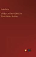 Lehrbuch der Chemischen und Physikalischen Geologie di Gustav Bischof edito da Outlook Verlag