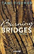 Burning Bridges di Tami Fischer edito da Knaur Taschenbuch
