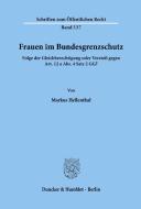 Frauen im Bundesgrenzschutz. di Markus Hellenthal edito da Duncker & Humblot