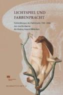Lichtspiel und Farbenpracht di Melanie Grimm, Claudia Kleine-Tebbe, Ad Stijnmann edito da Harrassowitz Verlag
